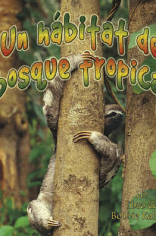 Cover of Un Habitat de Bosque Tropical