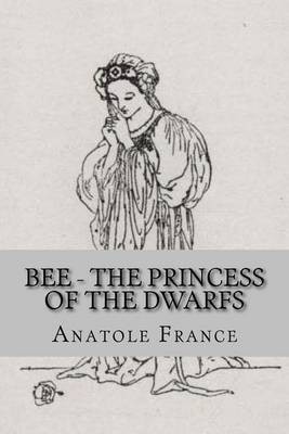 Book cover for Bee - The Princess of the Dwarfs