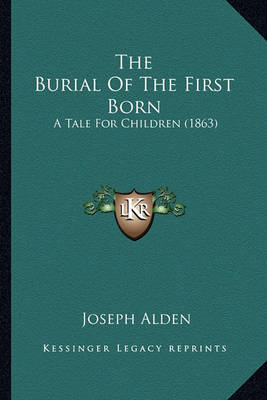 Book cover for The Burial of the First Born the Burial of the First Born