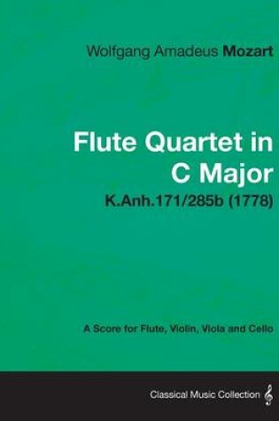 Cover of Flute Quartet in C Major - A Score for Flute, Violin, Viola and Cello K.Anh.171/285b (1778)