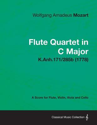 Book cover for Flute Quartet in C Major - A Score for Flute, Violin, Viola and Cello K.Anh.171/285b (1778)