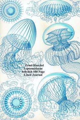 Book cover for Ernst Haeckel Leptomedusae Jellyfish 100 Page Lined Journal