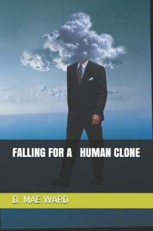 Cover of Falling for a Human Clone