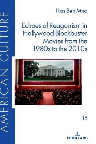 Cover of Echoes of Reaganism in Hollywood Blockbuster Movies from the 1980s to the 2010s