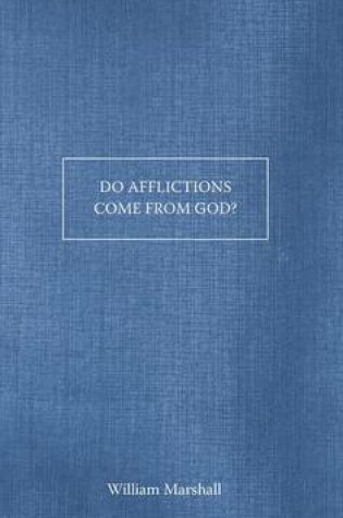 Cover of Do Afflictions Come from God?