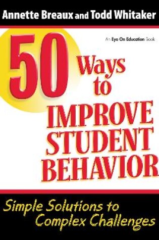 Cover of 50 Ways to Improve Student Behavior