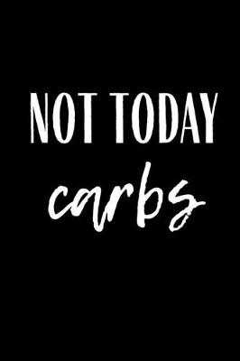 Book cover for Not Today Carbs