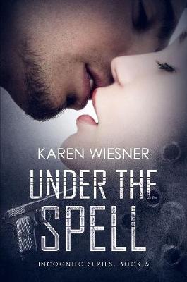 Book cover for Under the Spell, Book 5 of the Incognito Series