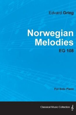 Cover of Norwegian Melodies EG 108 - For Solo Piano