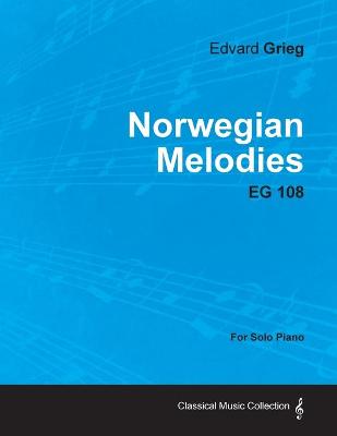 Book cover for Norwegian Melodies EG 108 - For Solo Piano