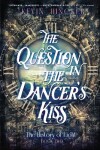 Book cover for The Question in the Dancer's Kiss