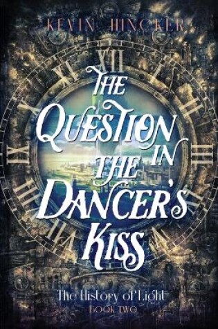 Cover of The Question in the Dancer's Kiss