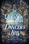 Book cover for The Question in the Dancer's Kiss