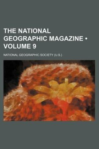 Cover of The National Geographic Magazine (Volume 9)
