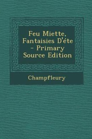Cover of Feu Miette, Fantaisies D'Ete - Primary Source Edition