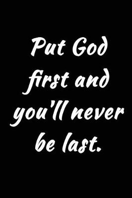 Cover of Put God First and You'll Never Be Last.