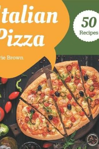 Cover of 50 Italian Pizza Recipes
