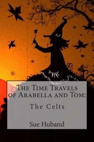 Cover of The Time Travels of Arabella and Tom