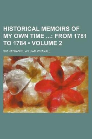 Cover of Historical Memoirs of My Own Time (Volume 2); From 1781 to 1784