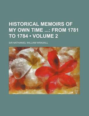 Cover of Historical Memoirs of My Own Time (Volume 2); From 1781 to 1784