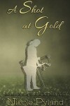 Book cover for A Shot at Gold
