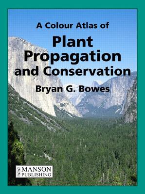 Book cover for A Colour Atlas of Plant Propagation and Conservation