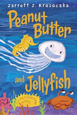 Book cover for Peanut Butter and Jellyfish