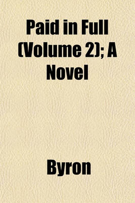 Book cover for Paid in Full (Volume 2); A Novel