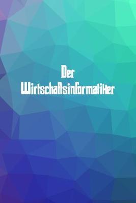 Book cover for Der Wirtschaftsinformatiker