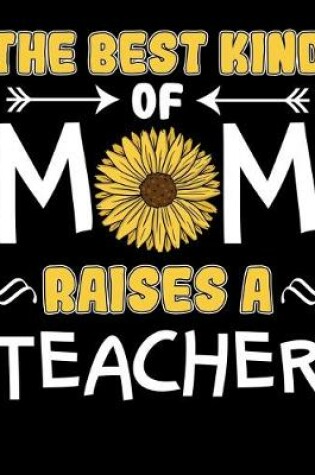 Cover of The Best Kind of Mom Raises a Teacher