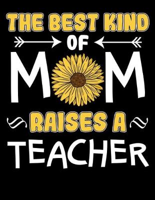 Book cover for The Best Kind of Mom Raises a Teacher