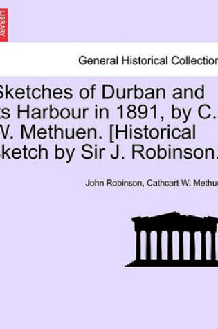 Cover of Sketches of Durban and Its Harbour in 1891, by C. W. Methuen. [Historical Sketch by Sir J. Robinson.]