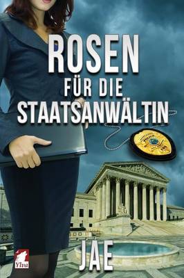 Book cover for Rosen Fur Die Staatsanwaltin