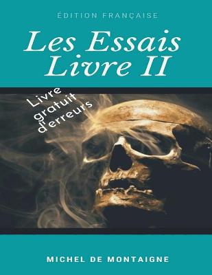 Book cover for Les Essais - Livre II - Illustree - (Edition francaise) 2e edition