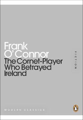 Book cover for The Cornet-Player Who Betrayed Ireland