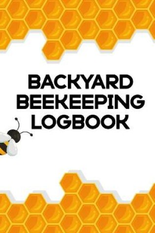 Cover of Backyard Beekeeping Logbook