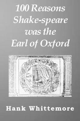 Book cover for 100 Reasons Shake-speare was the Earl of Oxford