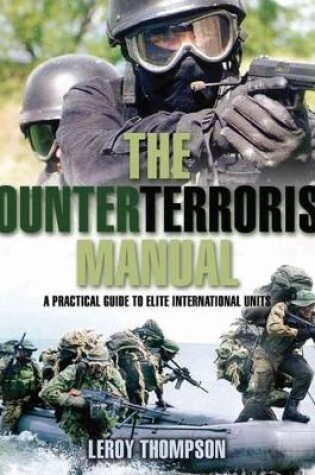 Cover of Counterterrorist Manual: a Practical Guide to Elite International Units