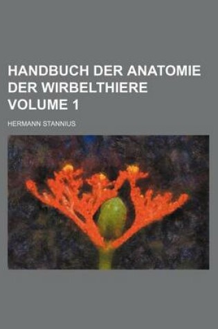 Cover of Handbuch Der Anatomie Der Wirbelthiere Volume 1