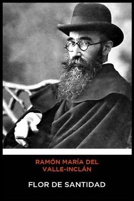 Book cover for Ramón María del Valle-Inclán - Flor de Santidad