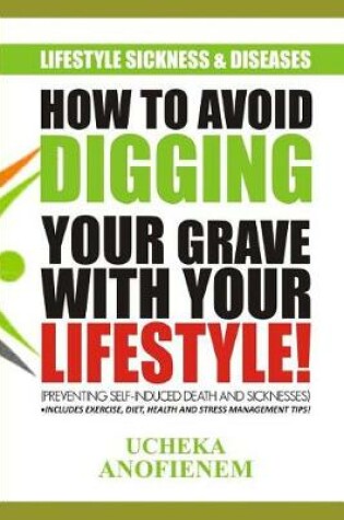 Cover of How to Avoid Digging Your Grave with Your Lifestyle