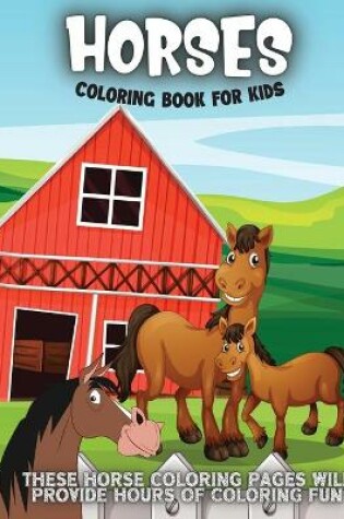 Cover of Horses Coloring Book For Kids