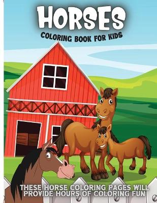 Book cover for Horses Coloring Book For Kids