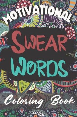 Cover of Motivational Swear Words Coloring Book