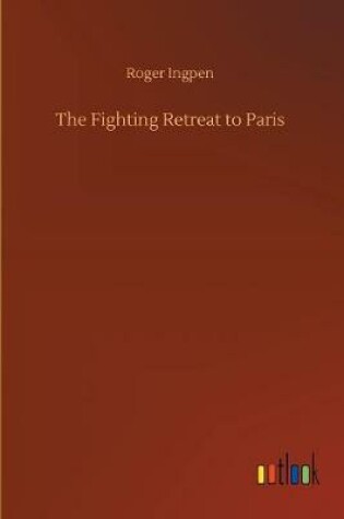 Cover of The Fighting Retreat to Paris