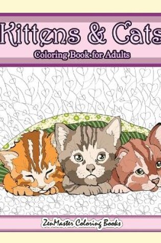 Cover of Kittens and Cats Coloring Book For Adults