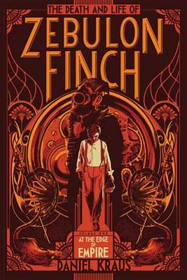 Book cover for Death and Life of Zebulon Finch, Volume 1
