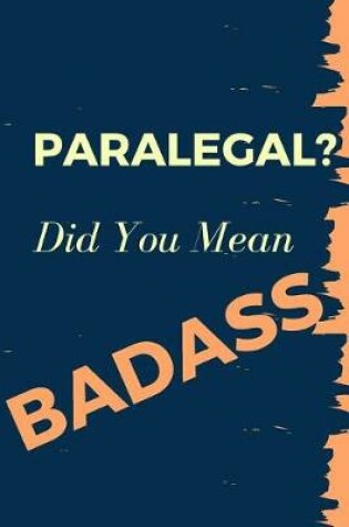 Cover of Paralegal? Did You Mean Badass