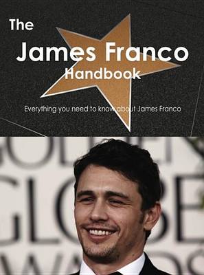 Book cover for The James Franco Handbook - Everything You Need to Know about James Franco