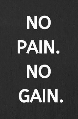 Cover of No Pain No Gain